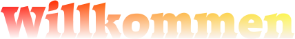Willkommen